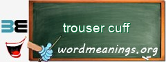 WordMeaning blackboard for trouser cuff